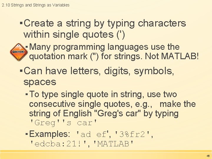 2. 10 Strings and Strings as Variables ▪Create a string by typing characters within