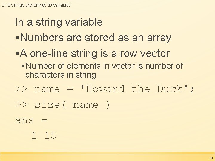 2. 10 Strings and Strings as Variables In a string variable ▪Numbers are stored