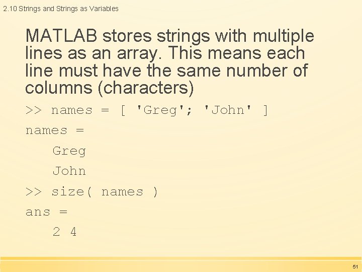2. 10 Strings and Strings as Variables MATLAB stores strings with multiple lines as
