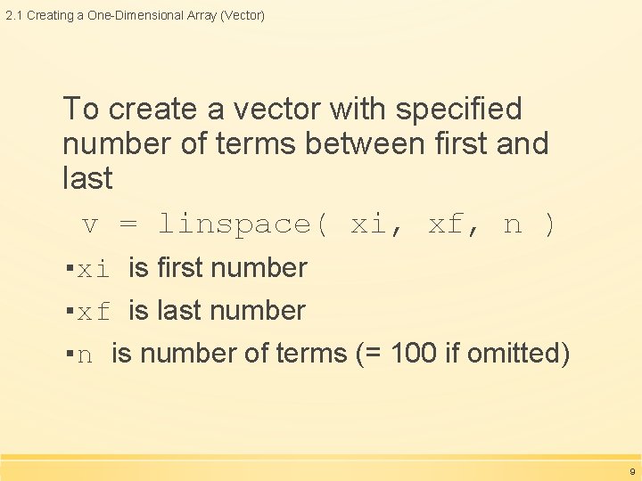 2. 1 Creating a One-Dimensional Array (Vector) To create a vector with specified number