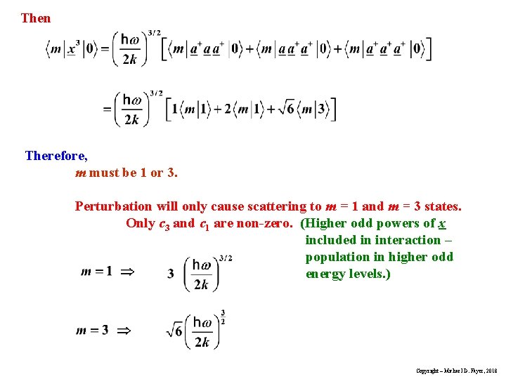 Then Therefore, m must be 1 or 3. Perturbation will only cause scattering to