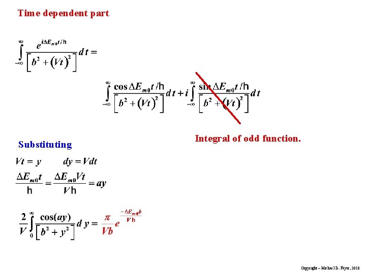 Time dependent part Substituting Integral of odd function. Copyright – Michael D. Fayer, 2018