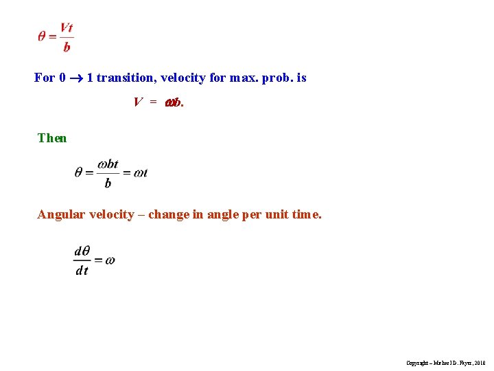 For 0 1 transition, velocity for max. prob. is V = wb. Then Angular