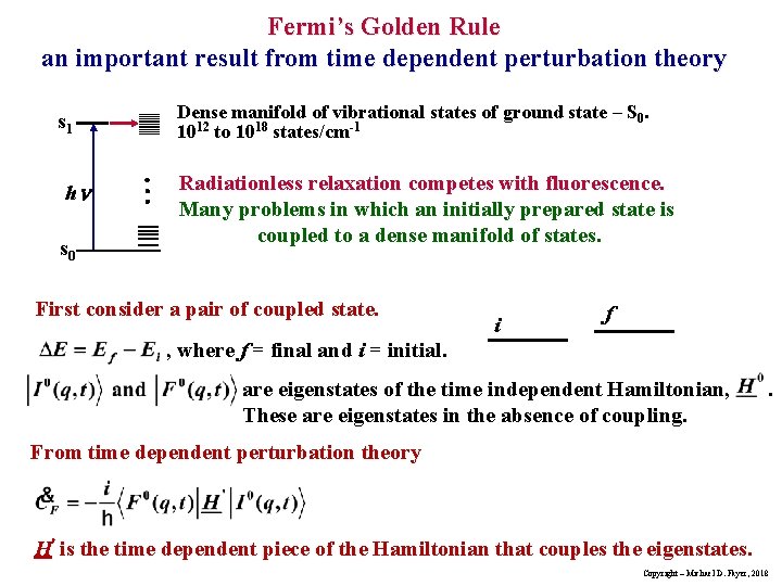 Fermi’s Golden Rule an important result from time dependent perturbation theory s 1 h