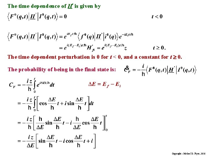 The time dependence of H is given by The time dependent perturbation is 0