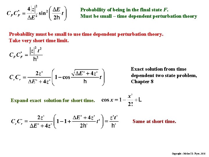 Probability of being in the final state F. Must be small – time dependent