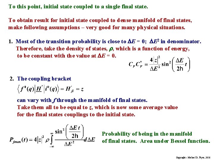 To this point, initial state coupled to a single final state. To obtain result