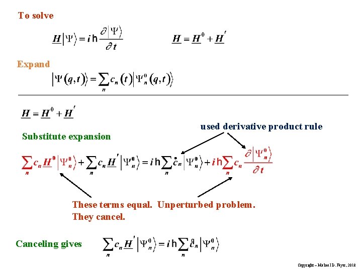 To solve Expand Substitute expansion used derivative product rule These terms equal. Unperturbed problem.