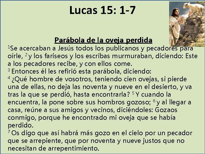 Lucas 15: 1 -7 1 Se Parábola de la oveja perdida acercaban a Jesús