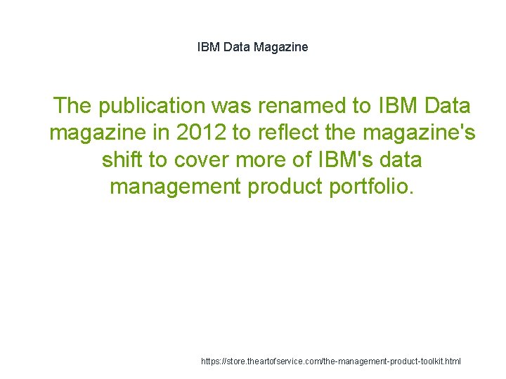 IBM Data Magazine 1 The publication was renamed to IBM Data magazine in 2012