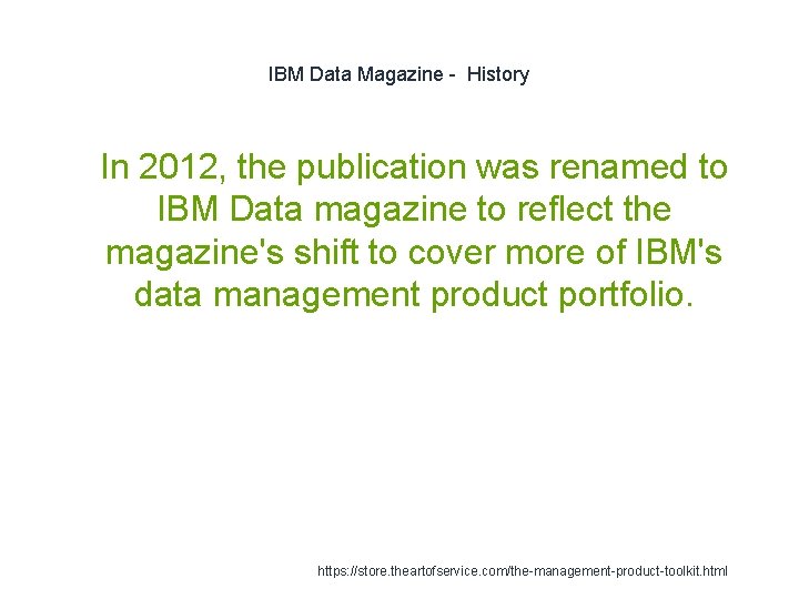 IBM Data Magazine - History 1 In 2012, the publication was renamed to IBM