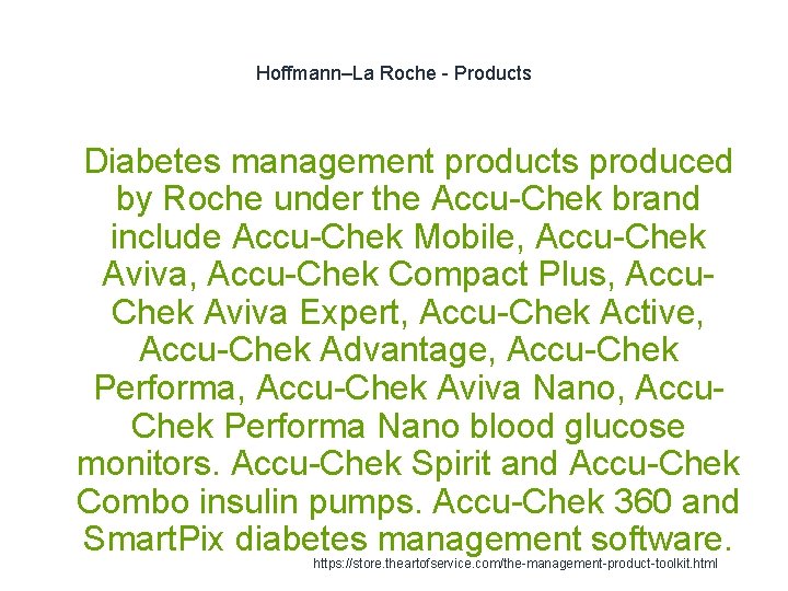Hoffmann–La Roche - Products 1 Diabetes management products produced by Roche under the Accu-Chek