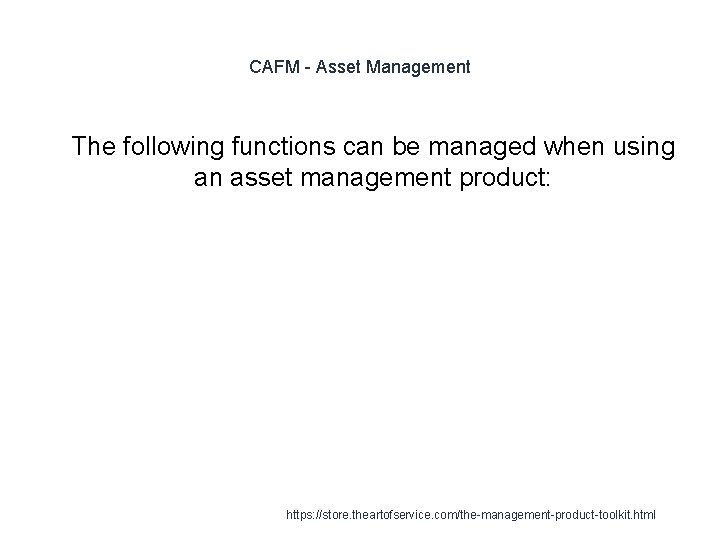 CAFM - Asset Management 1 The following functions can be managed when using an