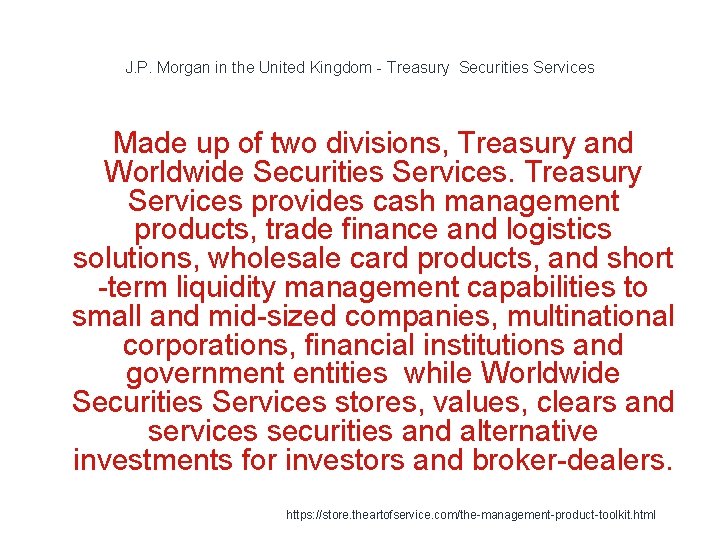 J. P. Morgan in the United Kingdom - Treasury Securities Services Made up of