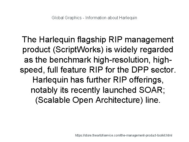 Global Graphics - Information about Harlequin 1 The Harlequin flagship RIP management product (Script.