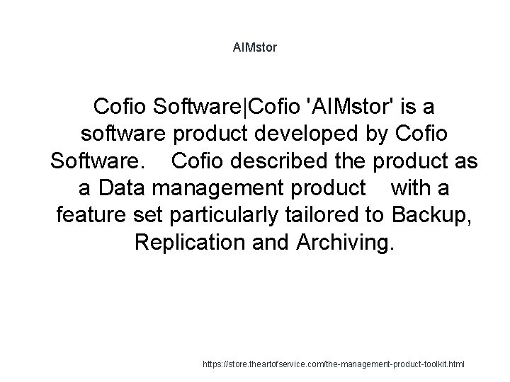 AIMstor Cofio Software|Cofio 'AIMstor' is a software product developed by Cofio Software. Cofio described