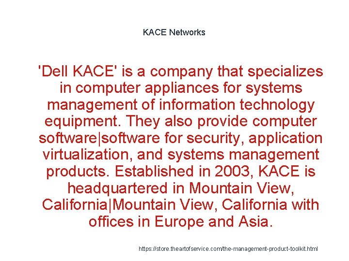 KACE Networks 1 'Dell KACE' is a company that specializes in computer appliances for