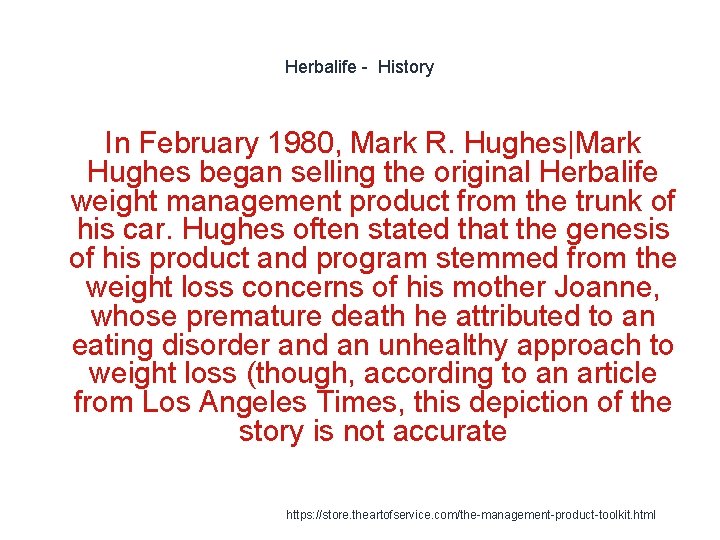 Herbalife - History In February 1980, Mark R. Hughes|Mark Hughes began selling the original