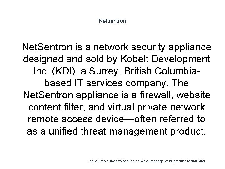 Netsentron 1 Net. Sentron is a network security appliance designed and sold by Kobelt