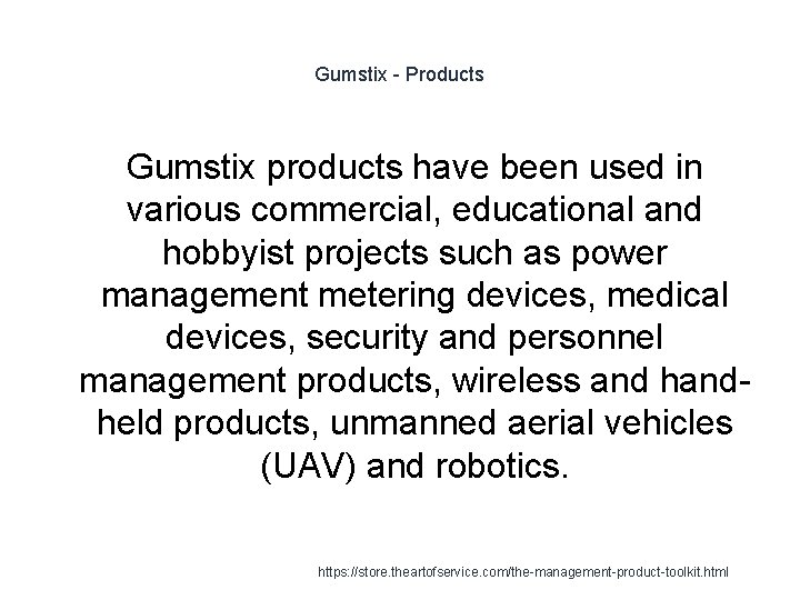 Gumstix - Products Gumstix products have been used in various commercial, educational and hobbyist