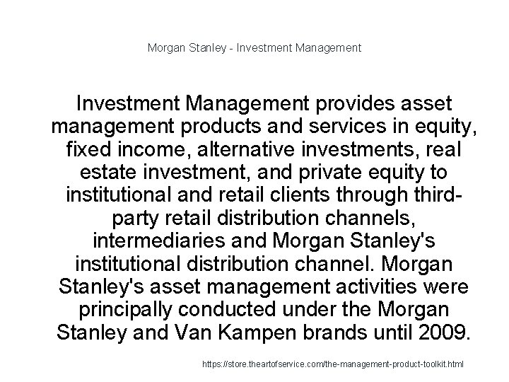 Morgan Stanley - Investment Management provides asset management products and services in equity, fixed