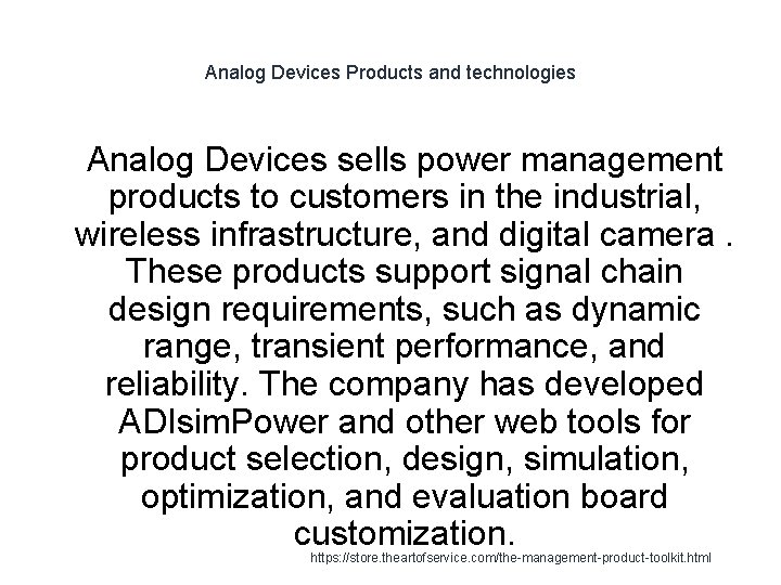 Analog Devices Products and technologies 1 Analog Devices sells power management products to customers