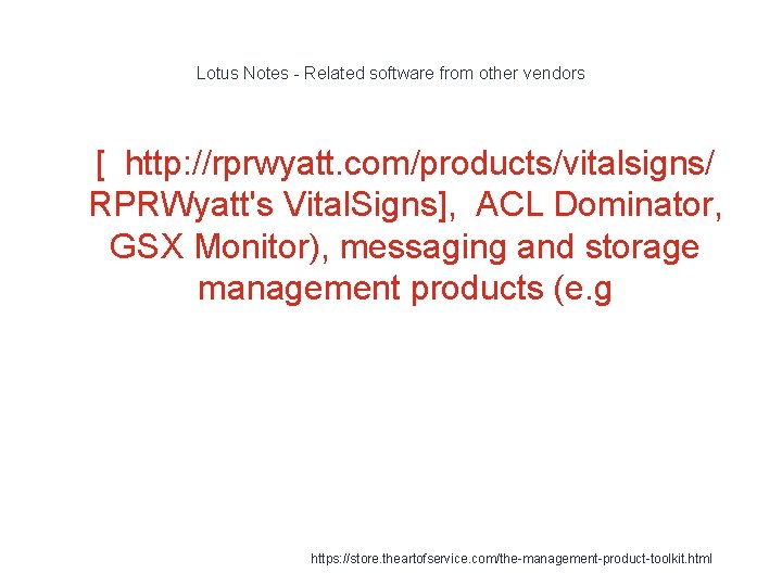 Lotus Notes - Related software from other vendors 1 [ http: //rprwyatt. com/products/vitalsigns/ RPRWyatt's