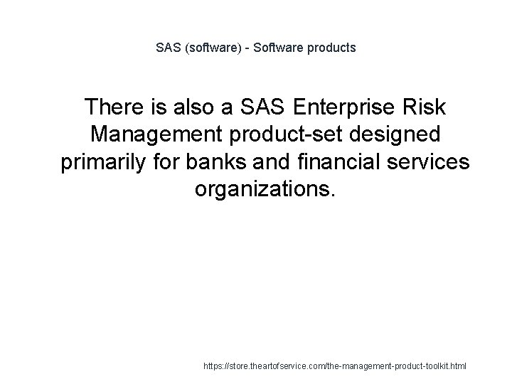 SAS (software) - Software products There is also a SAS Enterprise Risk Management product-set