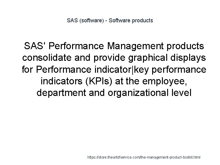 SAS (software) - Software products 1 SAS' Performance Management products consolidate and provide graphical