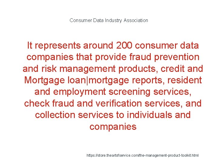 Consumer Data Industry Association 1 It represents around 200 consumer data companies that provide