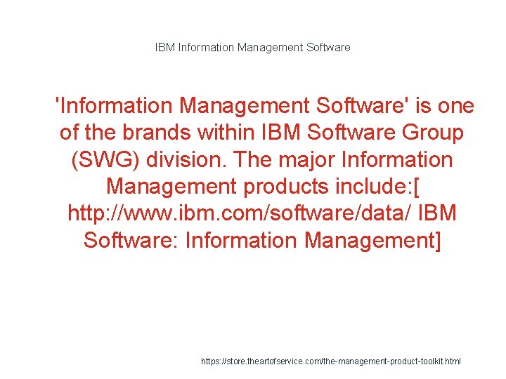 IBM Information Management Software 1 'Information Management Software' is one of the brands within