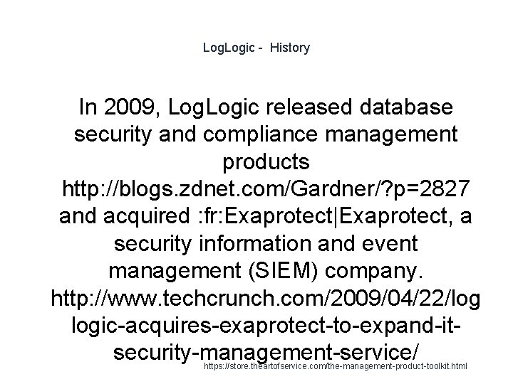 Log. Logic - History In 2009, Logic released database security and compliance management products