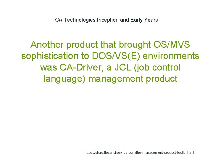 CA Technologies Inception and Early Years Another product that brought OS/MVS sophistication to DOS/VS(E)