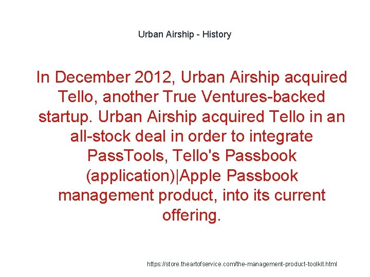Urban Airship - History 1 In December 2012, Urban Airship acquired Tello, another True