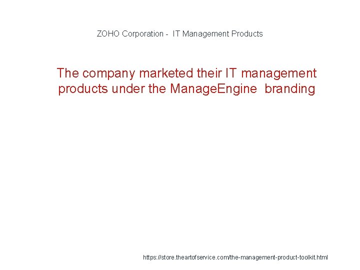 ZOHO Corporation - IT Management Products 1 The company marketed their IT management products