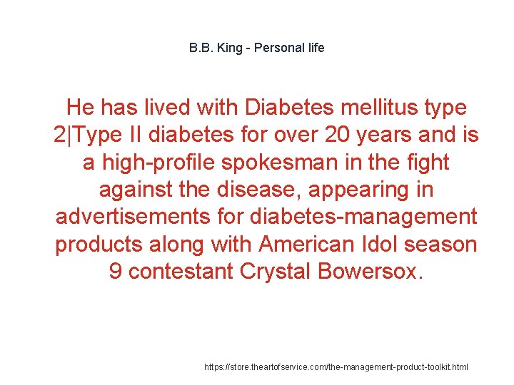 B. B. King - Personal life 1 He has lived with Diabetes mellitus type