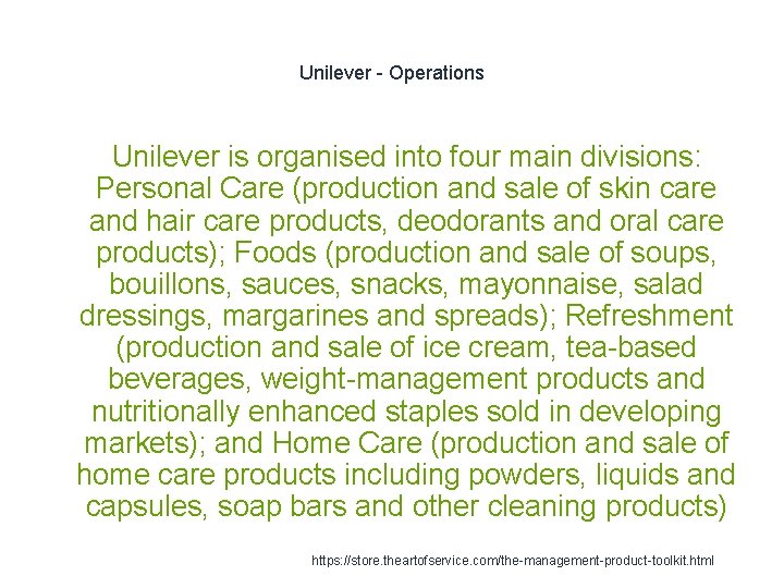 Unilever - Operations Unilever is organised into four main divisions: Personal Care (production and