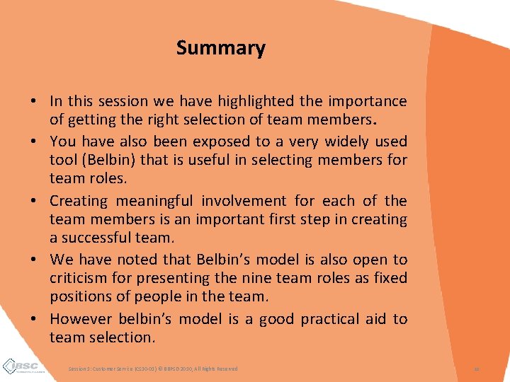 Summary • In this session we have highlighted the importance of getting the right