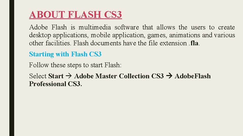 ABOUT FLASH CS 3 Adobe Flash is multimedia software that allows the users to ABOUT FLASH CS 3 Adobe Flash is multimedia software that allows the users to
