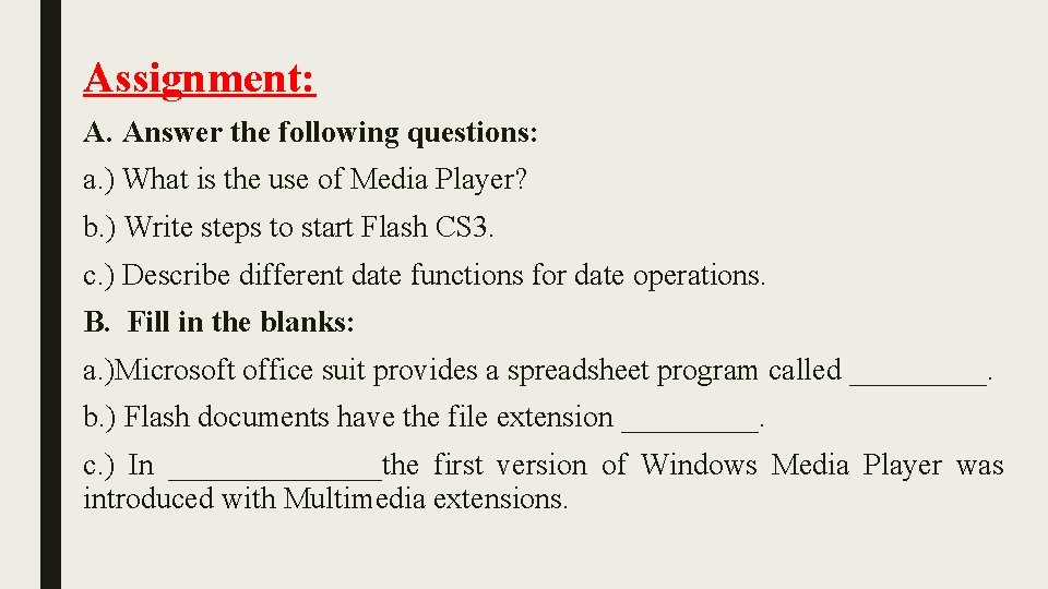 Assignment: A. Answer the following questions: a. ) What is the use of Media Assignment: A. Answer the following questions: a. ) What is the use of Media