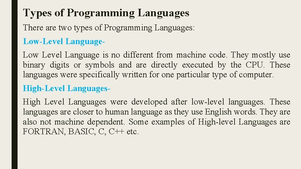 Types of Programming Languages There are two types of Programming Languages: Low-Level Language. Low Types of Programming Languages There are two types of Programming Languages: Low-Level Language. Low