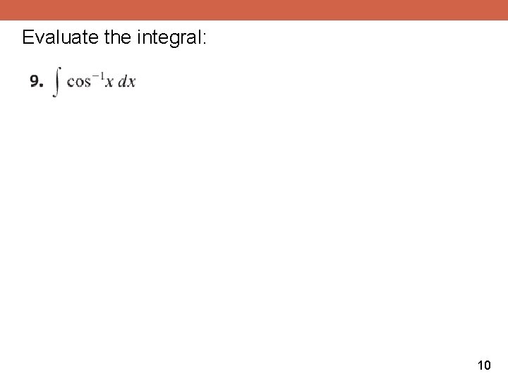 Evaluate the integral: 10 