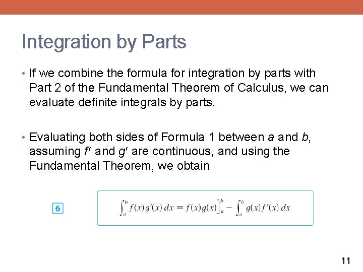 Integration by Parts • If we combine the formula for integration by parts with