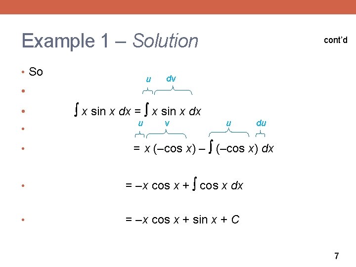 Example 1 – Solution • So u cont’d dv • • x sin x
