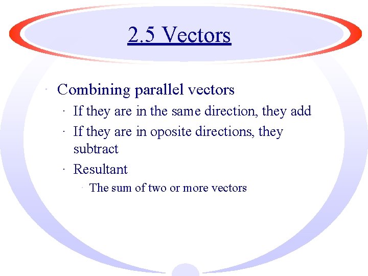 2. 5 Vectors · Combining parallel vectors · If they are in the same