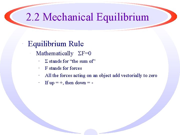 2. 2 Mechanical Equilibrium · Equilibrium Rule · Mathematically ΣF=0 · · Σ stands