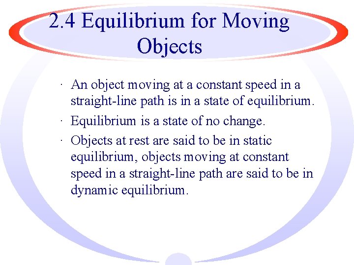 2. 4 Equilibrium for Moving Objects · An object moving at a constant speed