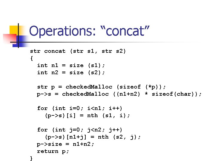 Operations: “concat” str concat (str s 1, str s 2) { int n 1
