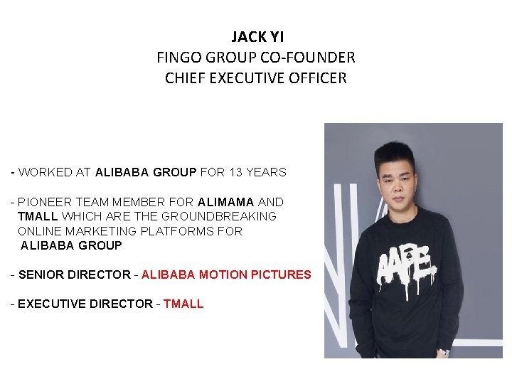 JACK YI FINGO GROUP CO-FOUNDER CHIEF EXECUTIVE OFFICER - WORKED AT ALIBABA GROUP FOR