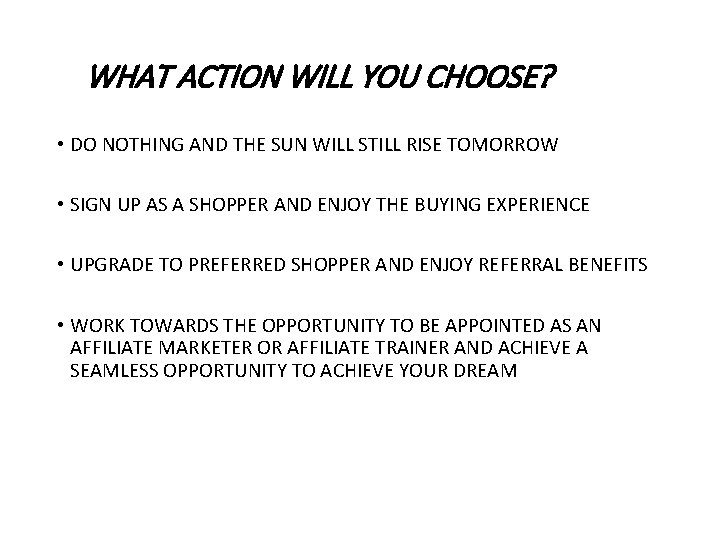 WHAT ACTION WILL YOU CHOOSE? • DO NOTHING AND THE SUN WILL STILL RISE